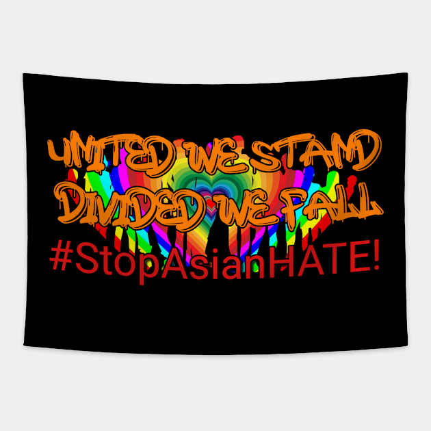 STOP ASIAN HATE-WE STAND WITH THE ASIAN COMMUNITY! Tapestry by THESHOPmyshp