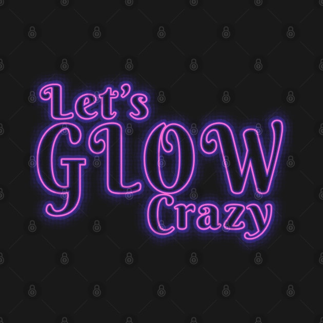 Lets glow crazy, by JayD World