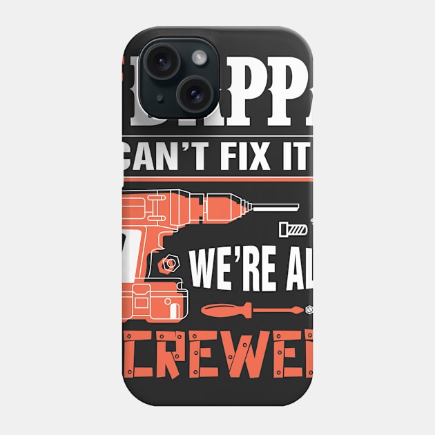 If DAPPA Can't Fix It We're All Screwed - Grandpa DAPPA Phone Case by bestsellingshirts