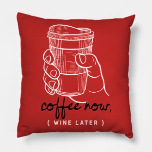 Coffee Now Pillow