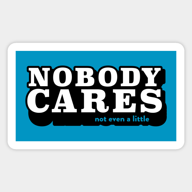 NOBODY CARES - Nobody Cares - Sticker
