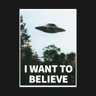 I want to believe T-Shirt