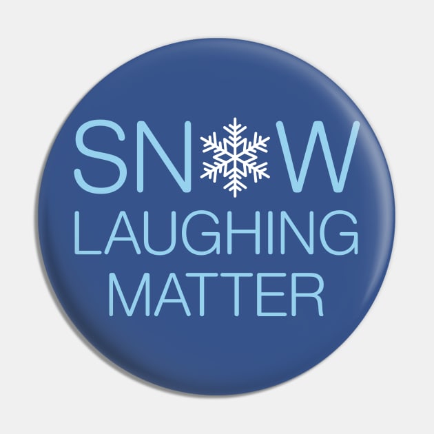 Snow Laughing Matter Pin by oddmatter