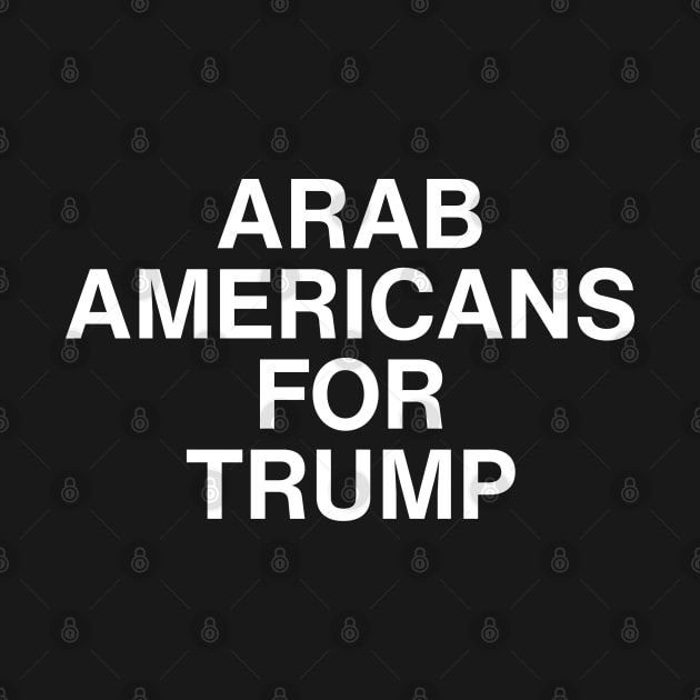 Arab Americans For Trump 2024 Election by Angelavasquez