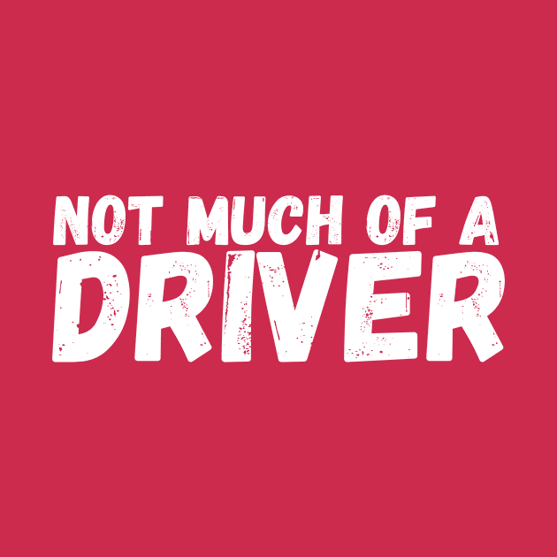 Not Much of a Driver by Chris Castler