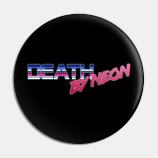 Death By Neon Logo Design - Official Product - cinematic synthwave / horror / berlin school / retrowave / dreamwave t-shirt Pin