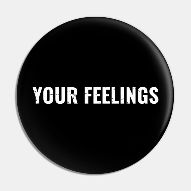 Your Feelings Pin by Tamie