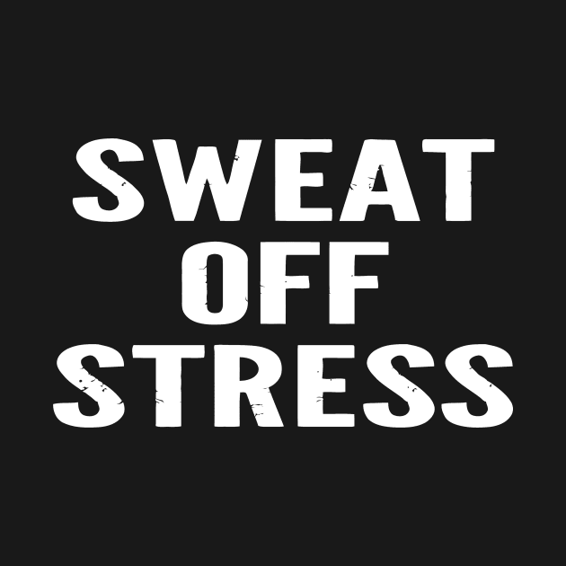 Sweat Off Stress by Jhonson30