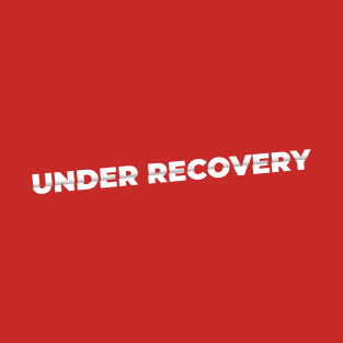 Under Recovery T-Shirt