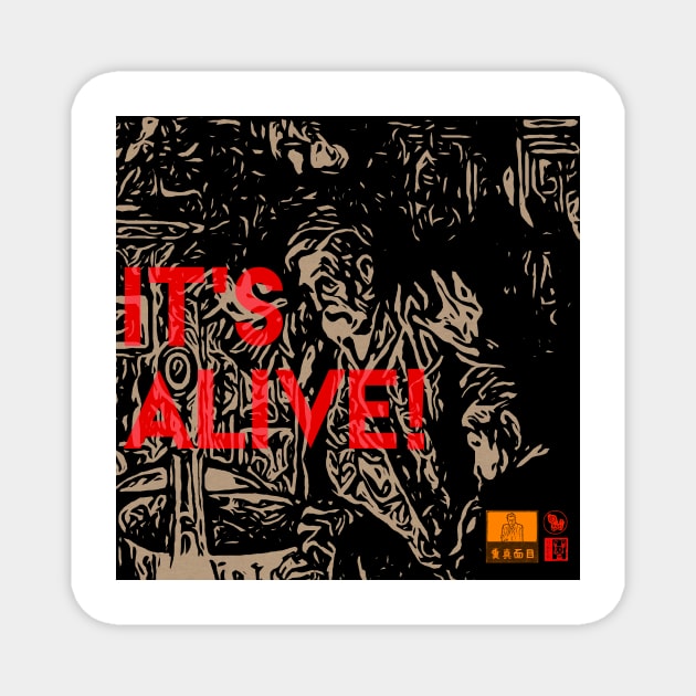 It's Alive! Magnet by Beni-Shoga-Ink