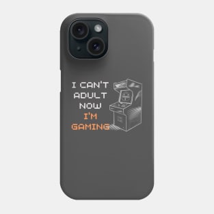 I Can't Adult Now I'm Gaming Retro Gaming Design Phone Case