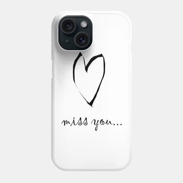 Miss you Phone Case by shankar designs