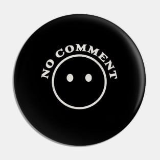 No Comment Expressionless Face Design Pin