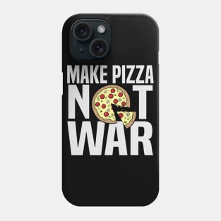 Make Pizza Not War Phone Case