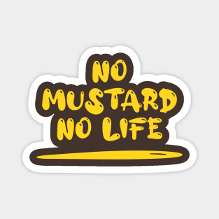 No Mustard No Life Magnet