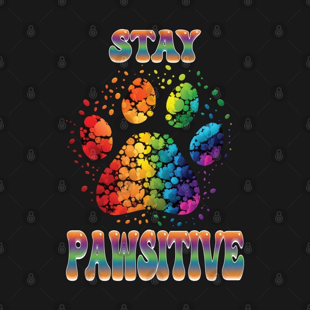 Stay Pawsitive Paw - Animal Lover Pride by RailoImage
