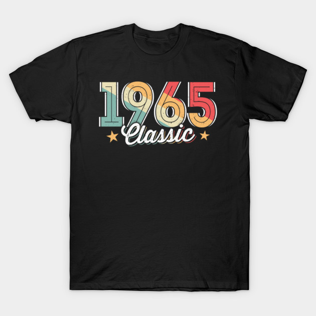 55th Birthday Gift Vintage 1965 For Men Women Funny Quotes 55th Birthday T Shirt Teepublic