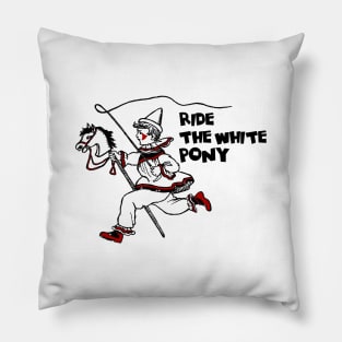 Ride the white pony Pillow