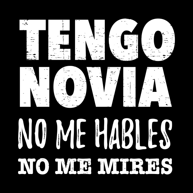 Tengo Novia, no me hables, no me mires by verde