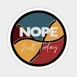 Nope not today saying stained glass Magnet