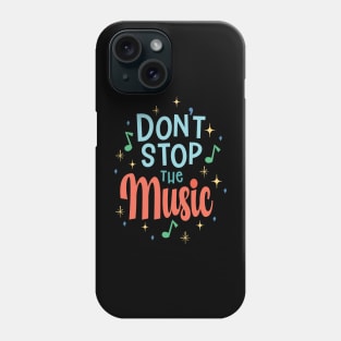 Don t stop the music Phone Case