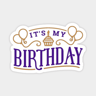 It's My Birthday Magnet