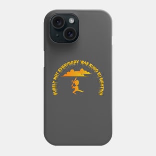 surely everybody was kung fu fighting shirt Phone Case