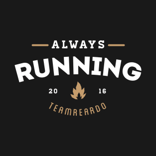 Always Running T-Shirt