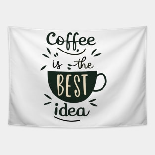 Coffee is the best idea Tapestry