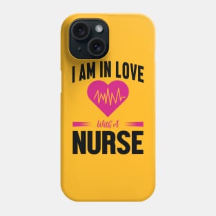 I am in Love with a Nurse Phone Case