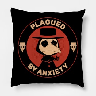 Plagued By Anxiety Pillow