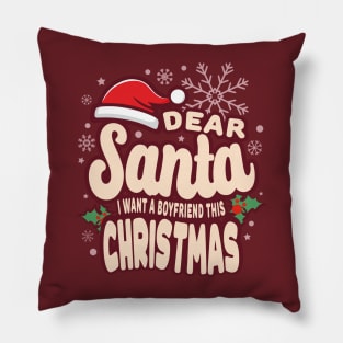 Christmas I Want A Boyfriend Funny Pillow