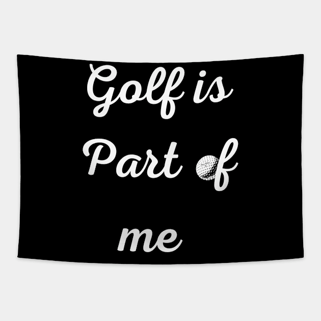 Golf is part of me Tapestry by johnnie2749