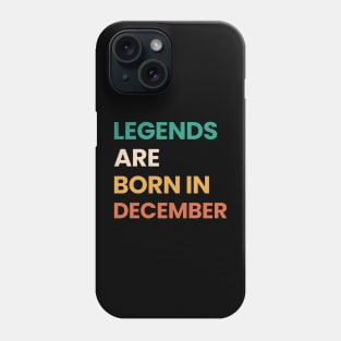 legends are born in december Phone Case