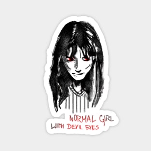 Normal girl with devil eyes Magnet