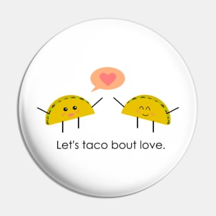 Let's Taco Bout Love Pin