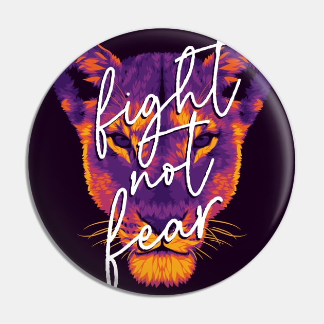 Fight not Fear Pin by polliadesign