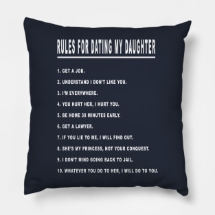 Rules for Dating My Daughter White Pillow