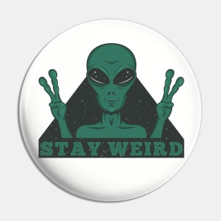 Stay Weird Alien Pin