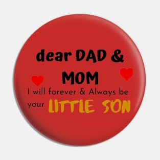 Dear Mom Dad I Am Your Little Son Pin