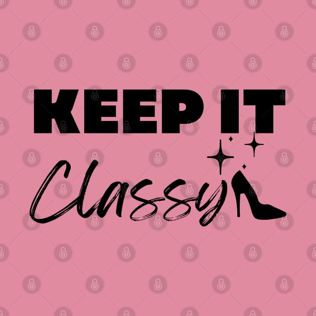 Keep it Classy! by Random Prints