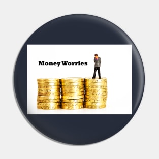 Money Worries Pin