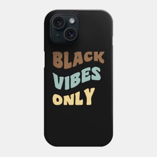 Black Vibes Only Phone Case