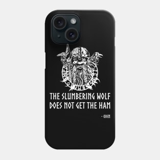 The slumbering wolf does not get the ham - Odin Phone Case