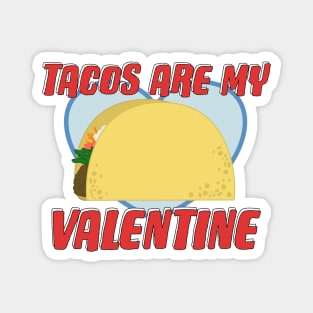 Tacos Are My Valentine Funny Love Saying Magnet