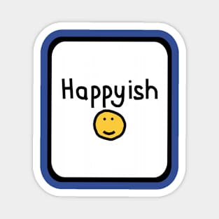 Happyish with Smiley Face Sign Magnet