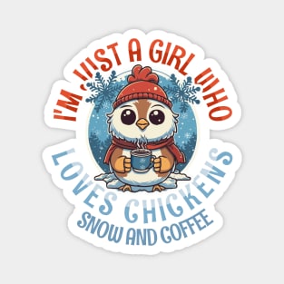 I'm Just a Girl Who Loves Chickens, Snow and Coffee Magnet