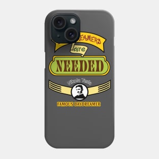 Daydreamers are Needed. Phone Case