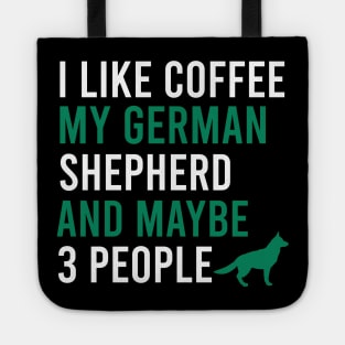 I like coffee my german shepherd and maybe 3 people Tote