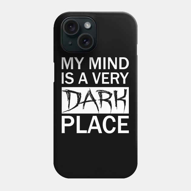 Mind is a Dark place Phone Case by The-Dark-King